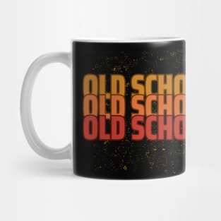 Old School: Born in the past, styled for today. Mug